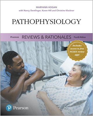 Pearson Reviews & Rationales: Pathophysiology with Nursing Reviews & Rationales - Hogan, Mary Ann