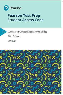 Pearson Test Prep for Clinical Laboratory Science -- Access Card - Lehman, Donald, and Ciulla, Anna