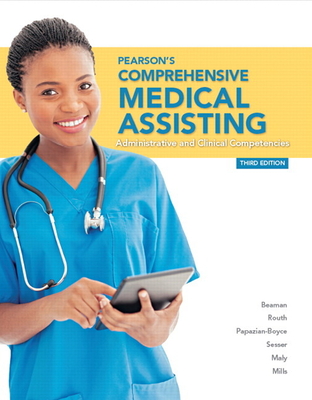 Pearson's Comprehensive Medical Assisting - Beaman, Nina, and Routh, Kristiana, and Papazian-Boyce, Lorraine