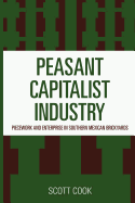 Peasant Capitalist Industry: Piecework and Enterprise in Southern Mexican Brickyards
