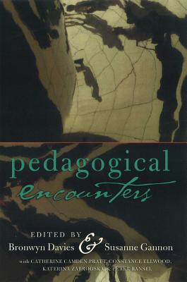Pedagogical Encounters - Pinar, William F, and Davies, Bronwyn (Editor), and Gannon, Susanne (Editor)