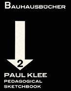 Pedagogical Sketchbook: Bauhausb�cher 2