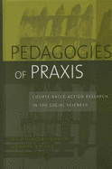 Pedagogies of Praxis: Course-Based Action Research in the Social Sciences