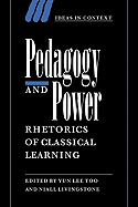 Pedagogy and Power: Rhetorics of Classical Learning