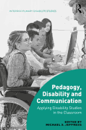 Pedagogy, Disability and Communication: Applying Disability Studies in the Classroom
