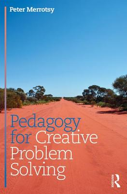 Pedagogy for Creative Problem Solving - Merrotsy, Peter