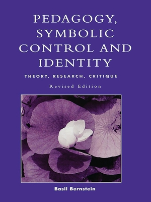 Pedagogy, Symbolic Control, and Identity - Bernstein, Basil
