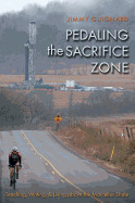Pedaling the Sacrifice Zone: Teaching, Writing, & Living Above the Marcellus Shale