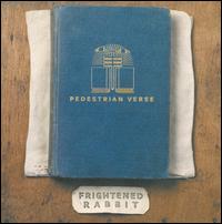 Pedestrian Verse - Frightened Rabbit