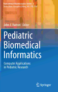 Pediatric Biomedical Informatics: Computer Applications in Pediatric Research