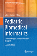 Pediatric Biomedical Informatics: Computer Applications in Pediatric Research