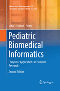 Pediatric Biomedical Informatics: Computer Applications in Pediatric Research