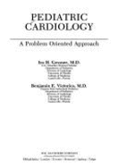 Pediatric Cardiology: A Problem Oriented Approach