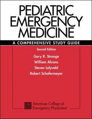 Pediatric Emergency Medicine: A Comprehensive Study Guide - Strange, Gary R, M.D.