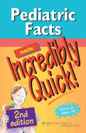 Pediatric Facts Made Incredibly Quick!