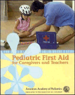 PEDIATRIC FIRST AID FOR CAREGIVERS & TEACHERS: .