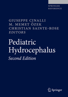 Pediatric Hydrocephalus - Cinalli, Giuseppe (Editor), and �zek, M. Memet (Editor), and Sainte-Rose, Christian (Editor)