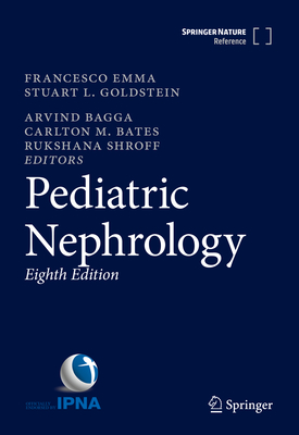 Pediatric Nephrology - Emma, Francesco (Editor), and Goldstein, Stuart L (Editor), and Bagga, Arvind (Editor)