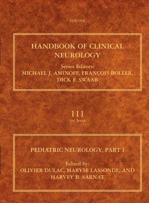Pediatric Neurology, Part I - Dulac, Olivier (Editor), and Lassonde, Maryse (Editor), and Sarnat, Harvey B. (Editor)