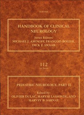 Pediatric Neurology, Part II - Dulac, Olivier (Editor), and Lassonde, Maryse (Editor), and Sarnat, Harvey B. (Editor)