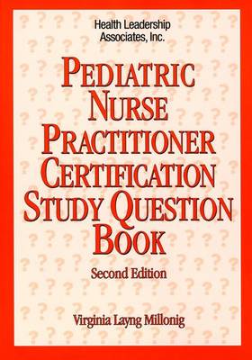Pediatric Nurse Practitioner Certification Study Question Book: . - Millonig, Virginia Layng