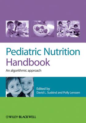 Pediatric Nutrition Handbook: An Algorithmic Approach - Suskind, David (Editor), and Lenssen, Polly (Editor)