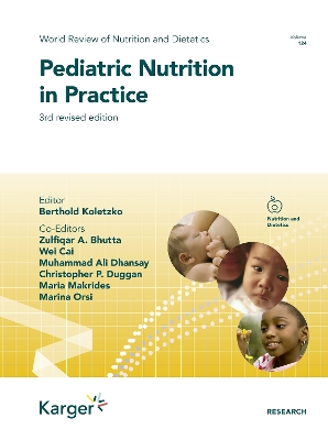 Pediatric Nutrition in Practice - Koletzko, Berthold (Series edited by), and Bhutta, Zulfiqar A. (Editor), and Cai, Wei (Editor)