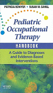 Pediatric Occupational Therapy Handbook: A Guide to Diagnoses and Evidence-Based Interventions
