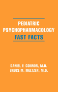 Pediatric Psychopharmacology: Fast Facts