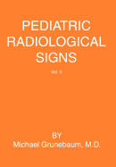 Pediatric Radiological Signs: Volume II