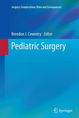 Pediatric Surgery - Coventry, Brendon J (Editor)
