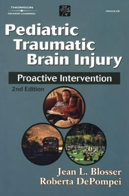 Pediatric Traumatic Brain Injury: Proactive Intervention - Blosser, Jean L, and Depompei, Roberta