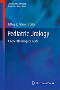 Pediatric Urology: A General Urologist's Guide