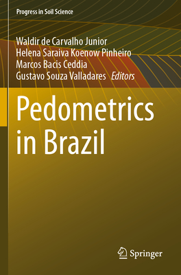 Pedometrics in Brazil - de Carvalho Junior, Waldir (Editor), and Saraiva Koenow Pinheiro, Helena (Editor), and Bacis Ceddia, Marcos (Editor)