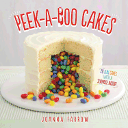 Peek-a-boo Cakes: 28 Fun Cakes With A Surprise Inside!