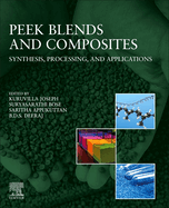 Peek Blends and Composites: Synthesis, Processing, and Applications