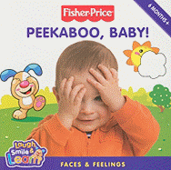 Peekaboo, Baby!: Faces & Feelings