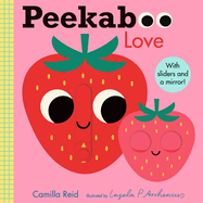 Peekaboo: Love: (An Interactive Board Book for Babies & Toddlers with Mirror & Sliders to Push, Pull, or Turn. Cute Artwork Includes a Strawberry, Rainbow, Ladybug, & More.)