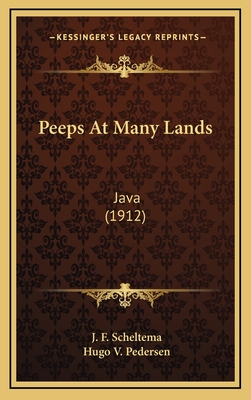 Peeps at Many Lands: Java (1912) - Scheltema, J F, and Pedersen, Hugo V (Illustrator)