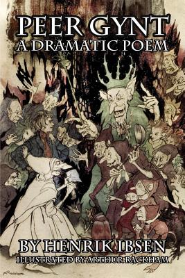Peer Gynt - Archer, William (Translated by), and Archer, Charles (Translated by)