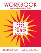 Peer Power, Book Two: Workbook: Applying Peer Helper Skills