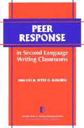 Peer Response in Second Language Writing Classrooms