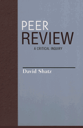 Peer Review: A Critical Inquiry