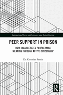 Peer Support in Prison: How Incarcerated People Make Meaning Through Active Citizenship