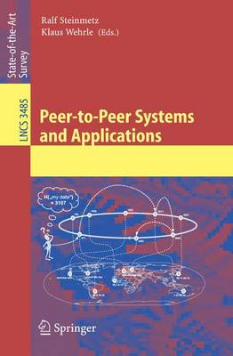 Peer-To-Peer Systems and Applications - Steinmetz, Ralf (Editor), and Wehrle, Klaus (Editor)