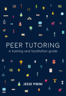Peer Tutoring: A Training and Facilitation Guide