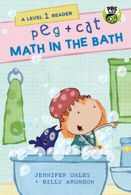 Peg + Cat: Math in the Bath: A Level 1 Reader - Oxley, Jennifer, and Aronson, Billy