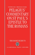 Pelagius's Commentary on St Paul's Epistle to the Romans