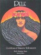 Pele Goddess of Hawaiis Volcanoes