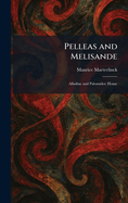 Pelleas and Melisande: Alladine and Palomides: Home